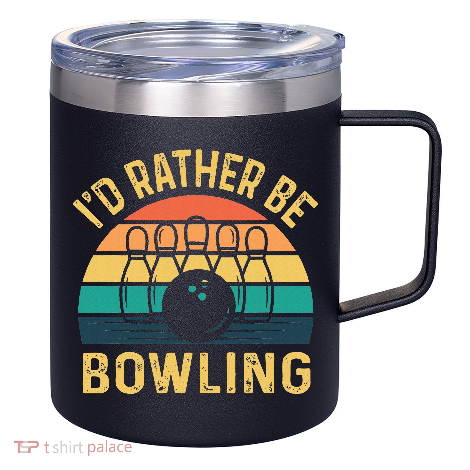 I'd Rather be Bowling retro for Man Woman & Toddler Bowling 12oz Stainless Steel Coffee Mug