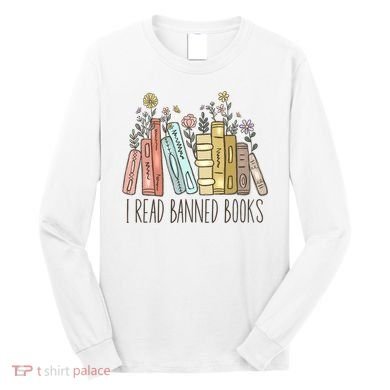 I Read Banned Books Long Sleeve Shirt