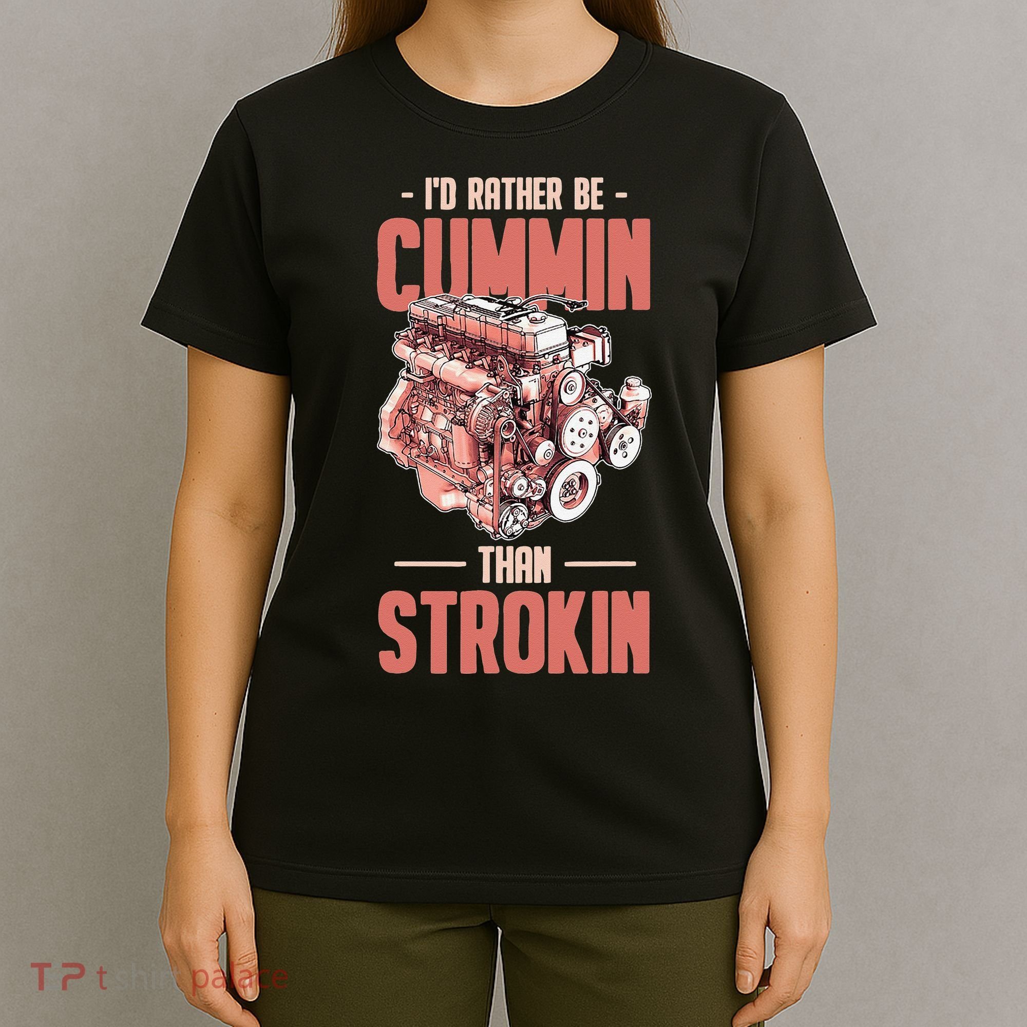 I'd Rather Be Cummin Than Strokin T-Shirt