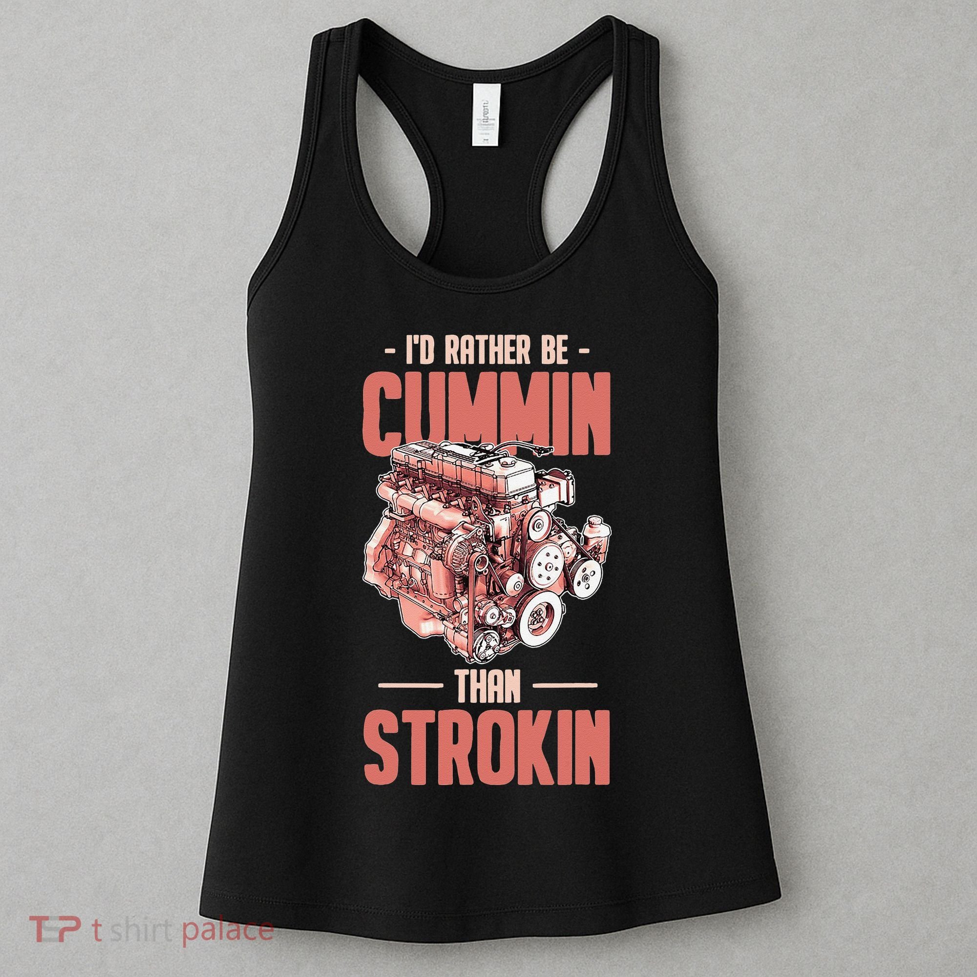 I'd Rather Be Cummin Than Strokin Women's Tank Top
