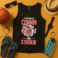 I'd Rather Be Cummin Than Strokin Tank Top thumb 4