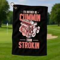 I'd Rather Be Cummin Than Strokin Golf Towel thumb 1