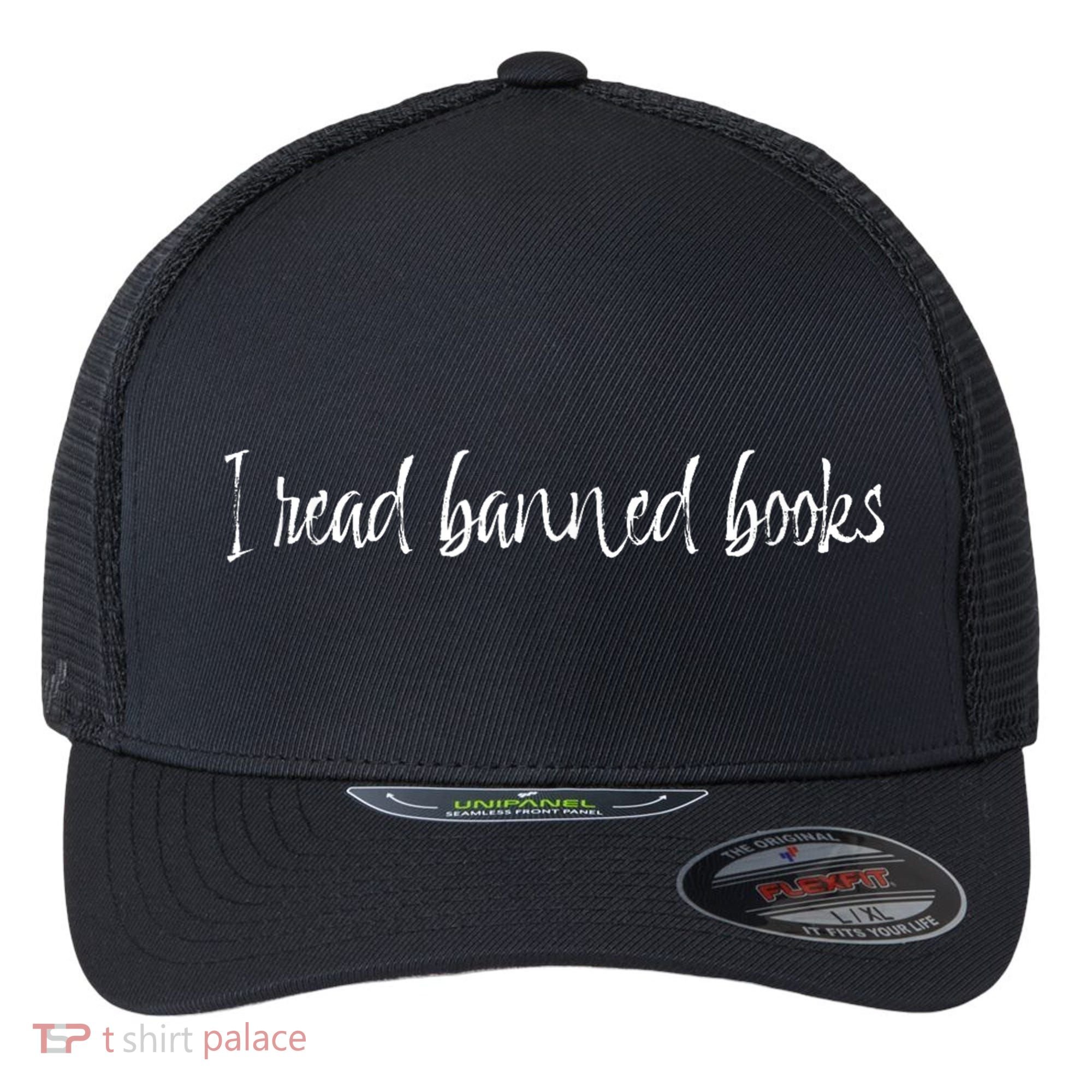 I Read Banned Books Funny Gift Flexfit Unipanel Trucker Cap