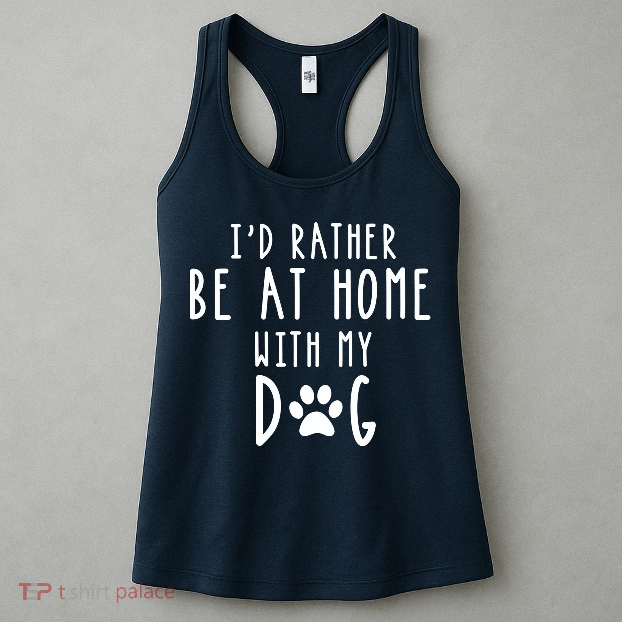 I'd Rather Be At Home With My Dog Hoodie Mom & Dog Parent Women's Tank Top