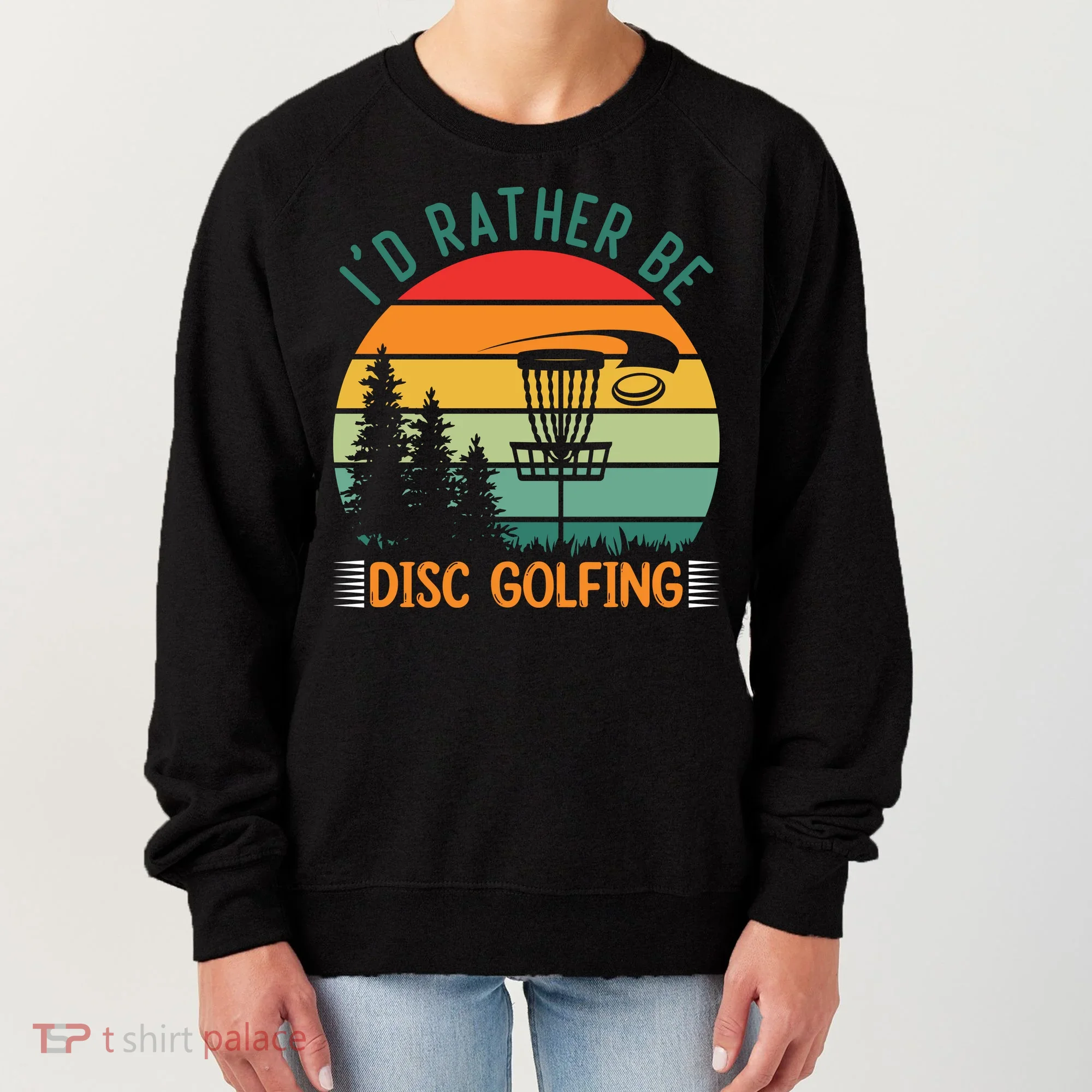 I'd Rather Be Disc Golfing Discs Funny Disc Golfer Women's Sweatshirt