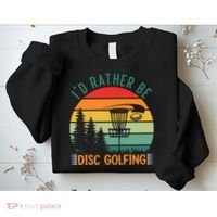 I'd Rather Be Disc Golfing Discs Funny Disc Golfer Sweatshirt thumb 2