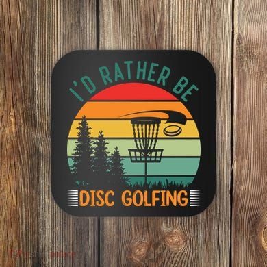 I'd Rather Be Disc Golfing Discs Funny Disc Golfer Coaster