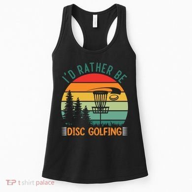 I'd Rather Be Disc Golfing Discs Funny Disc Golfer Women's Tank Top