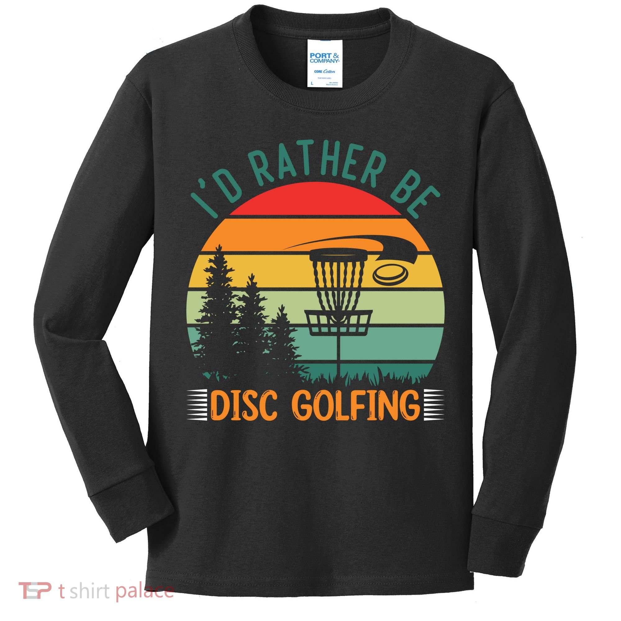 I'd Rather Be Disc Golfing Discs Funny Disc Golfer Kids Long Sleeve Shirt
