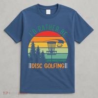 I'd Rather Be Disc Golfing Discs Funny Disc Golfer T-Shirt thumb 4