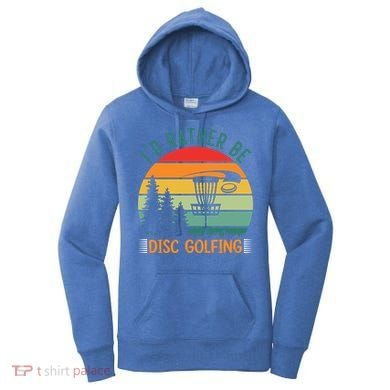 I'd Rather Be Disc Golfing Discs Funny Disc Golfer Women's Hoodie