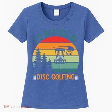 I'd Rather Be Disc Golfing Discs Funny Disc Golfer Women's T-Shirt