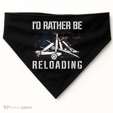 ID Rather Be Reloading Shooter Guns Ammo USA-Made Doggie Bandana