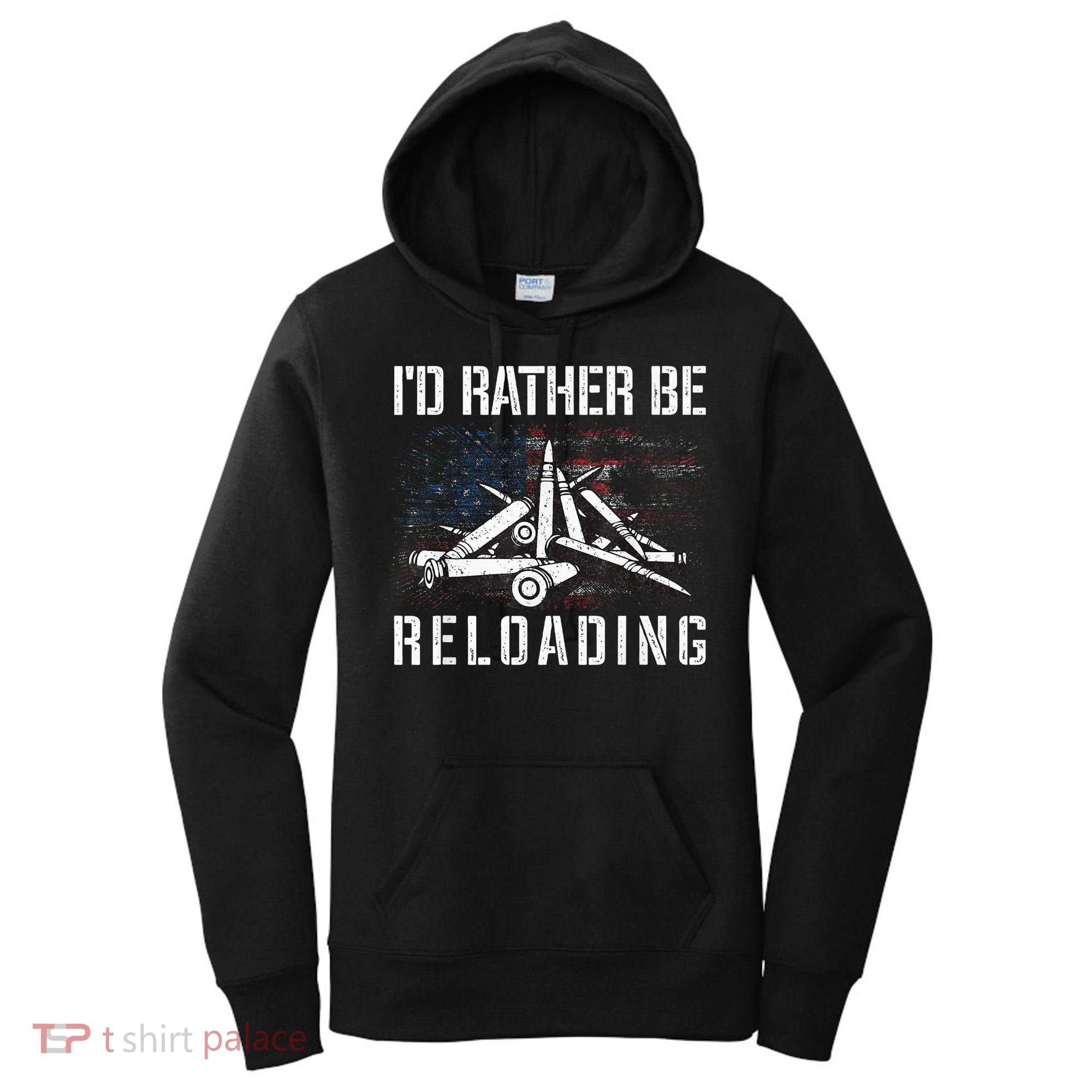 ID Rather Be Reloading Shooter Guns Ammo Women's Hoodie