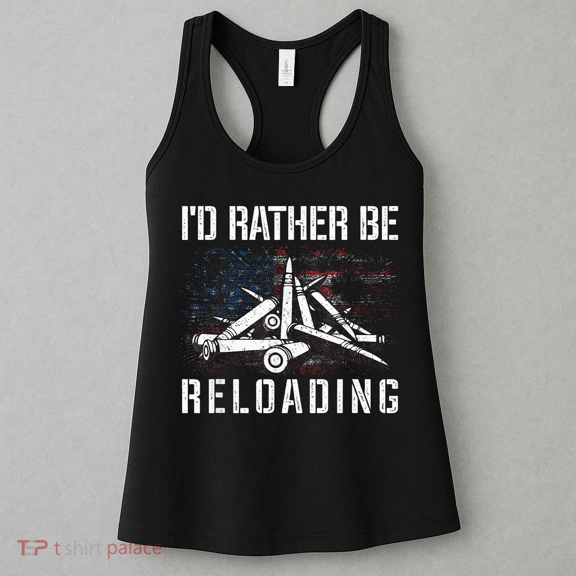ID Rather Be Reloading Shooter Guns Ammo Women's Tank Top