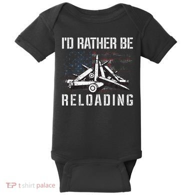 ID Rather Be Reloading Shooter Guns Ammo Baby Bodysuit