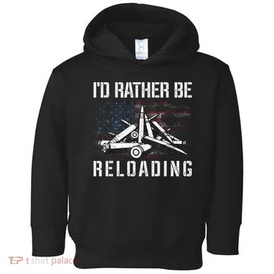ID Rather Be Reloading Shooter Guns Ammo Toddler Hoodie
