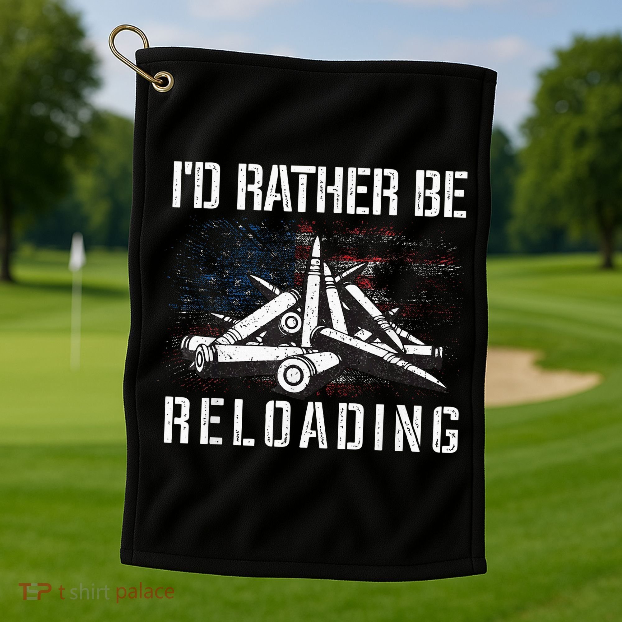 ID Rather Be Reloading Shooter Guns Ammo Golf Towel