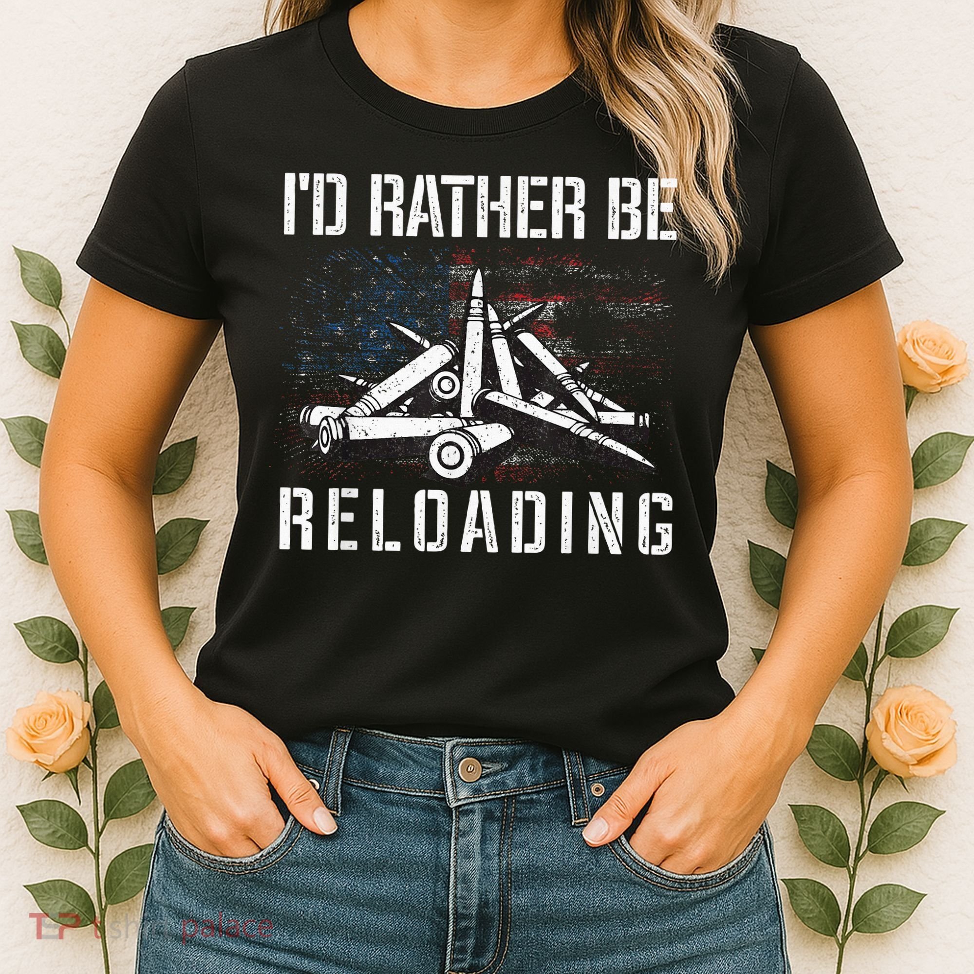 ID Rather Be Reloading Shooter Guns Ammo Women's T-Shirt