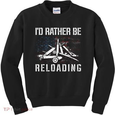 ID Rather Be Reloading Shooter Guns Ammo Kids Sweatshirt