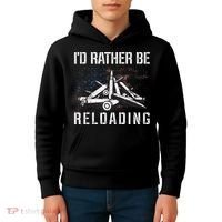 ID Rather Be Reloading Shooter Guns Ammo Kids Hoodie thumb 4