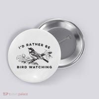 Id Rather Be Bird Watching Birding Nerd Gift Watcher Button thumb 0