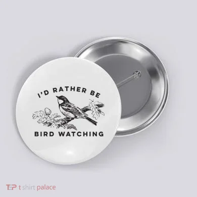 Id Rather Be Bird Watching Birding Nerd Gift Watcher Button
