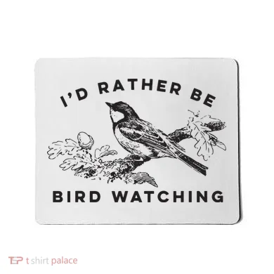 Id Rather Be Bird Watching Birding Nerd Gift Watcher Mousepad