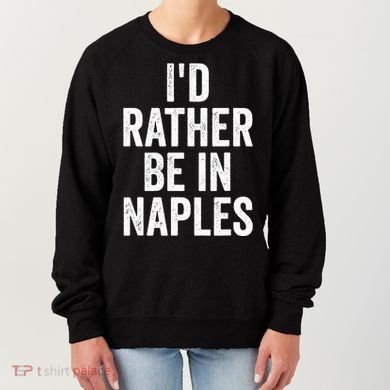 I’d Rather Be In Naples Florida Beach Ocean Vacation Women's Sweatshirt