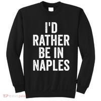I’d Rather Be In Naples Florida Beach Ocean Vacation Sweatshirt thumb 0