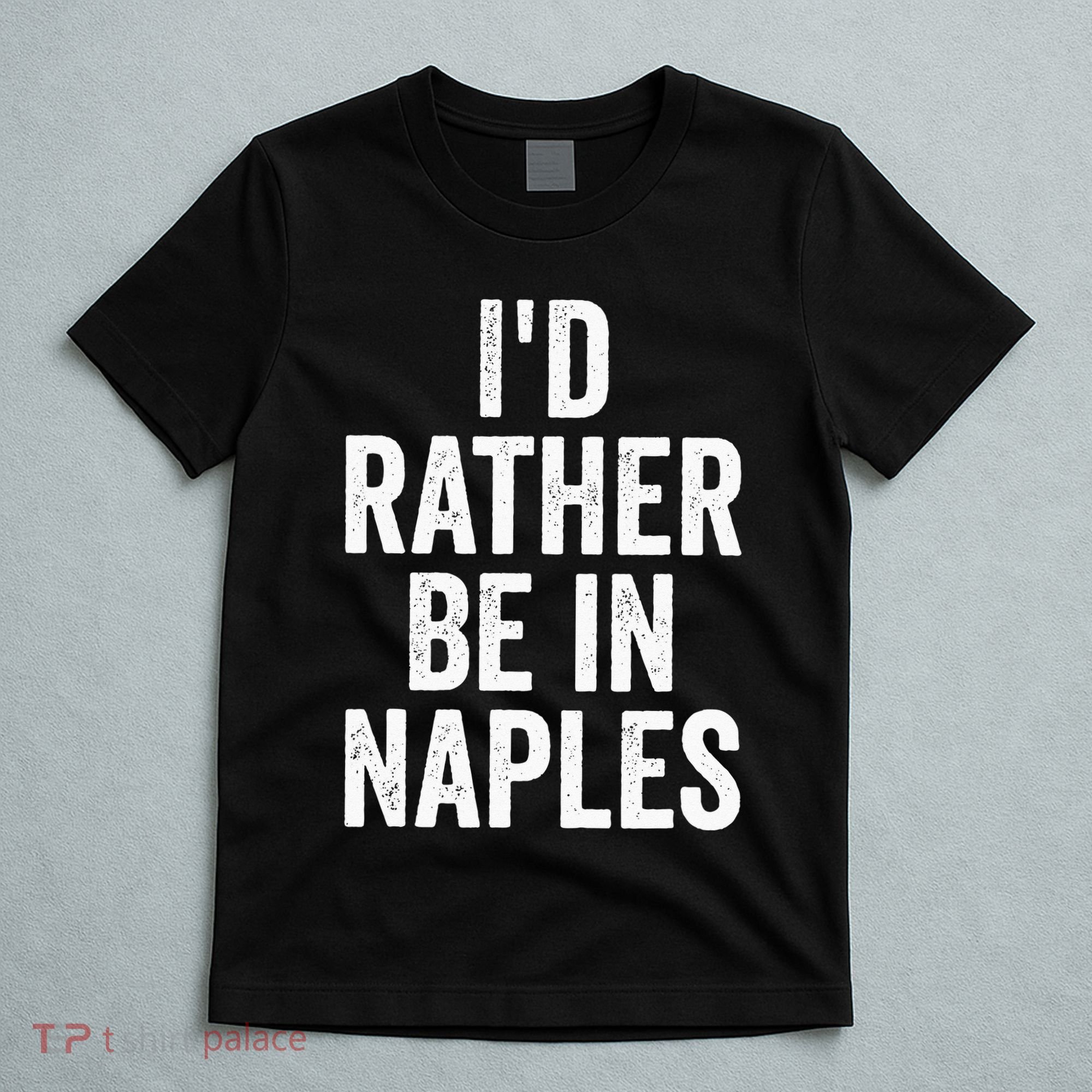 I’d Rather Be In Naples Florida Beach Ocean Vacation T-Shirt