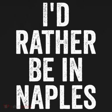 I’d Rather Be In Naples Florida Beach Ocean Vacation T-Shirt