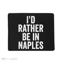 I’d Rather Be In Naples Florida Beach Ocean Vacation Mousepad thumb 0