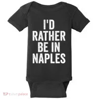 I’d Rather Be In Naples Florida Beach Ocean Vacation Baby Bodysuit thumb 0