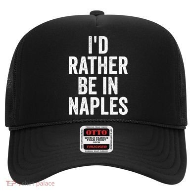 I’d Rather Be In Naples Florida Beach Ocean Vacation Hat
