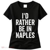 I’d Rather Be In Naples Florida Beach Ocean Vacation Women's T-Shirt thumb 0