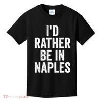 I’d Rather Be In Naples Florida Beach Ocean Vacation Kids T-Shirt thumb 0