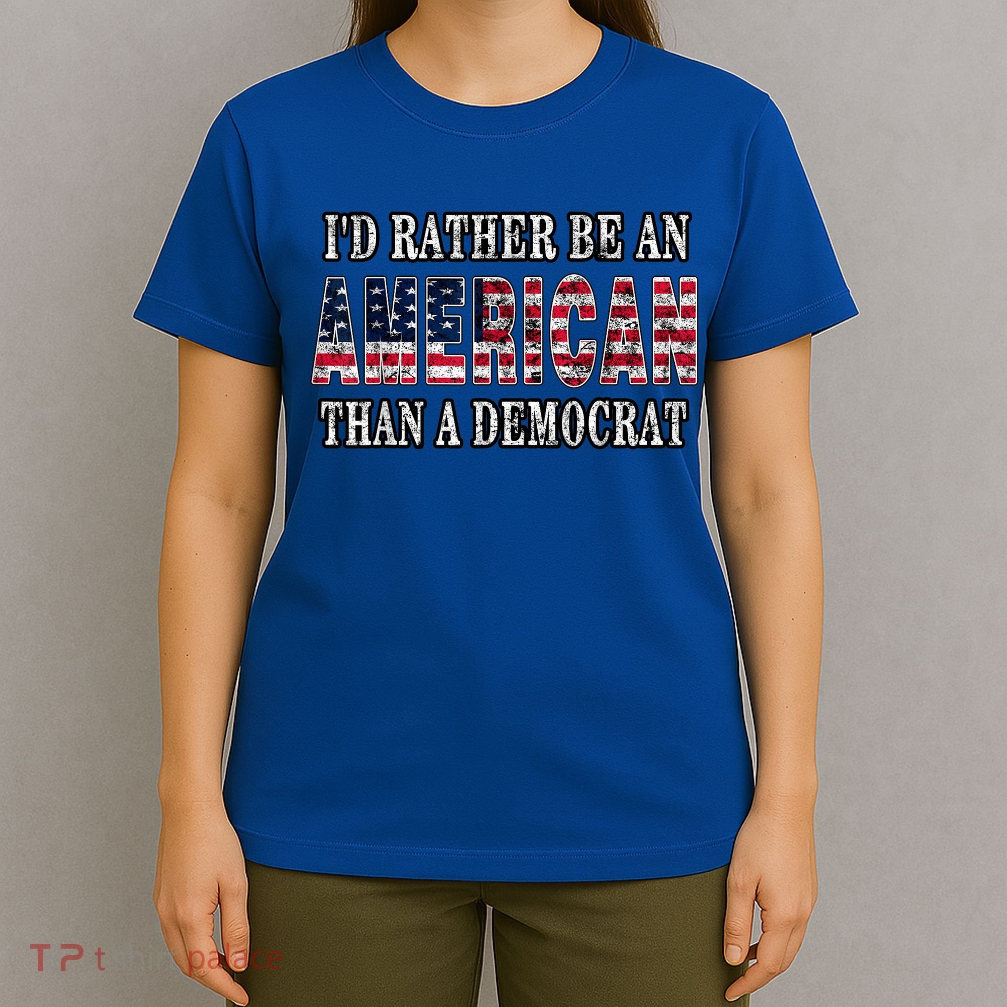 Id Rather Be An American Than A Democrat USA American Flag T-Shirt