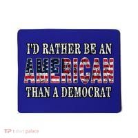 Id Rather Be An American Than A Democrat USA American Flag Mousepad thumb 0