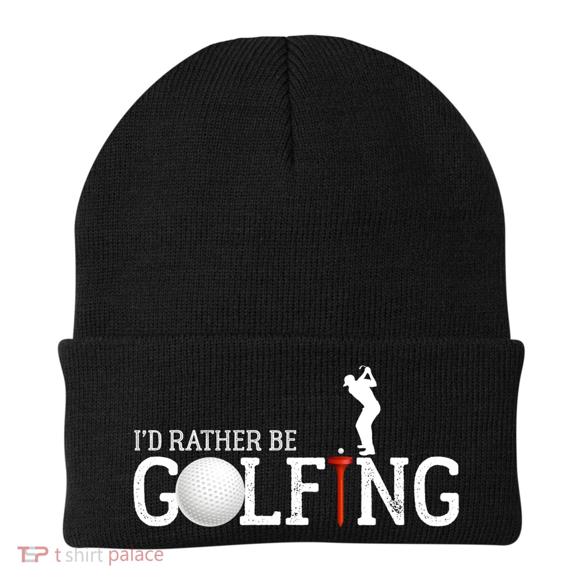 I’d Rather Be Golfing Golf Quotes Sayings Gift Beanie