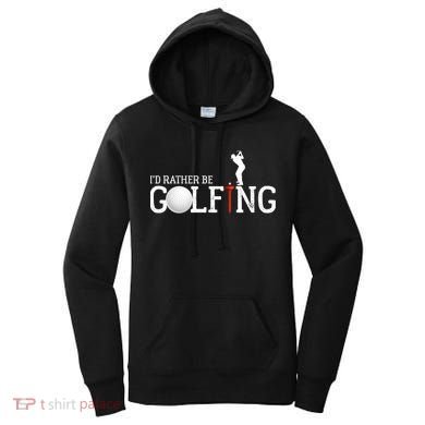 I’d Rather Be Golfing Golf Quotes Sayings Gift Women's Hoodie