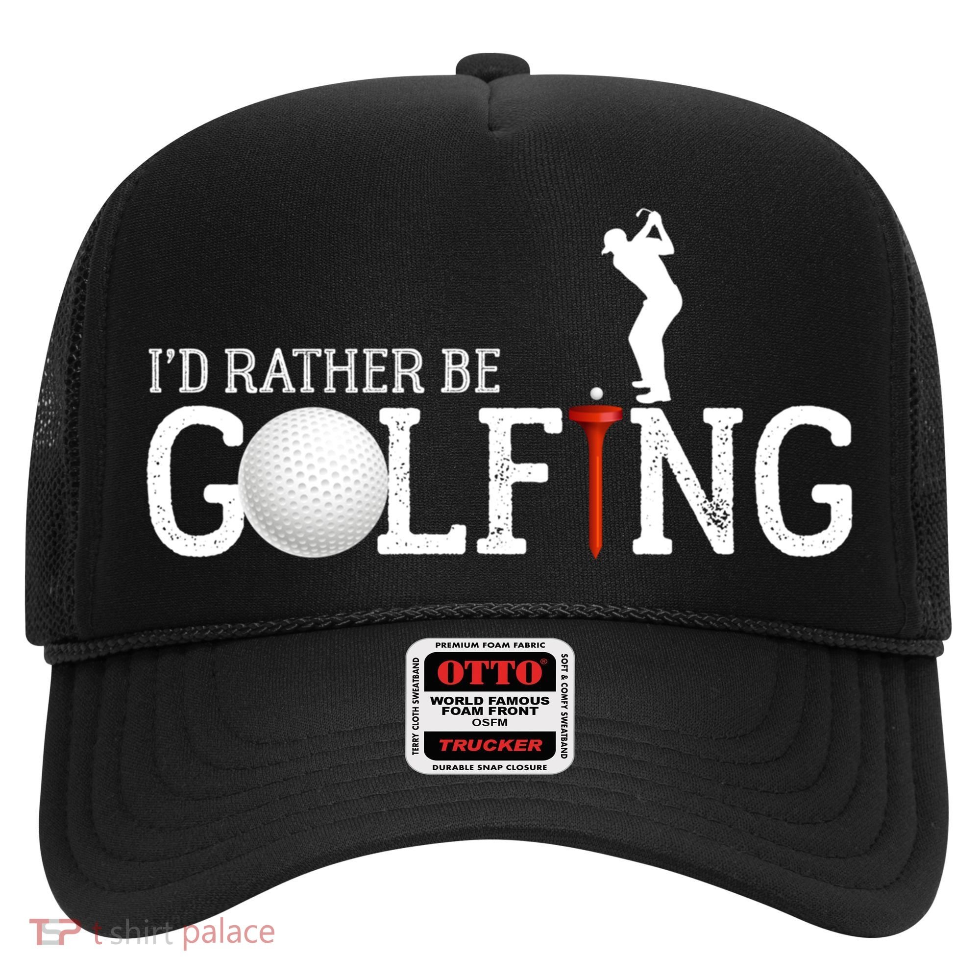 I’d Rather Be Golfing Golf Quotes Sayings Gift Hat