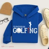 I’d Rather Be Golfing Golf Quotes Sayings Gift Hoodie thumb 4