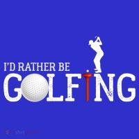 I’d Rather Be Golfing Golf Quotes Sayings Gift Sweatshirt thumb 3