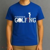 I’d Rather Be Golfing Golf Quotes Sayings Gift T-Shirt thumb 3