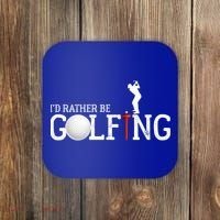 I’d Rather Be Golfing Golf Quotes Sayings Gift Coaster thumb 0