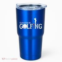 I’d Rather Be Golfing Golf Quotes Sayings Gift Tumbler thumb 0
