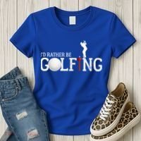 I’d Rather Be Golfing Golf Quotes Sayings Gift Women's T-Shirt thumb 3