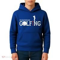 I’d Rather Be Golfing Golf Quotes Sayings Gift Kids Hoodie thumb 4