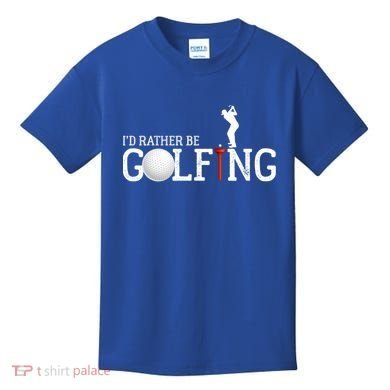 I’d Rather Be Golfing Golf Quotes Sayings Gift Kids T-Shirt